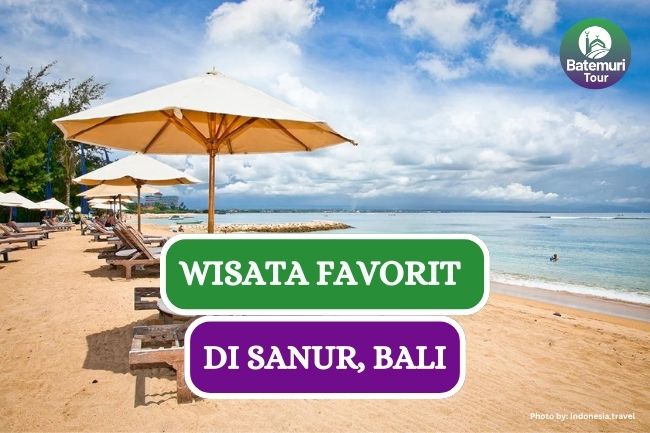 Ini Dia 7 Wisata Favorit Wisatawan di Sanur Bali